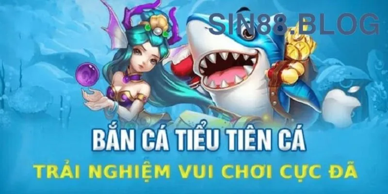 Giới thiệu về bắn cá Tiểu Tiên