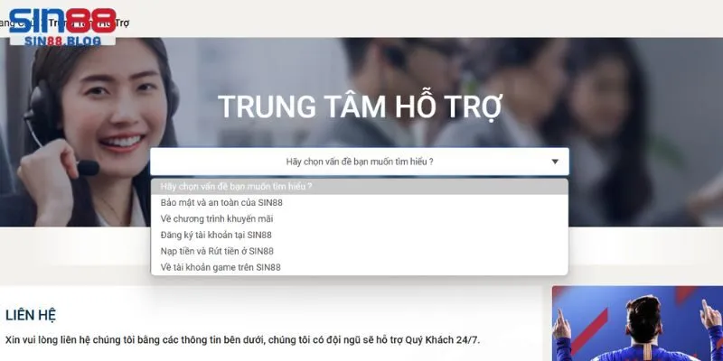 Bộ phận CSKH Sin88 hỗ trợ nhiều vấn đề