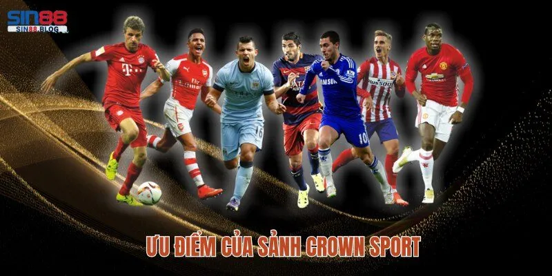 Ưu điểm hàng đầu của sảnh trò chơi trực tuyến CR Sports 